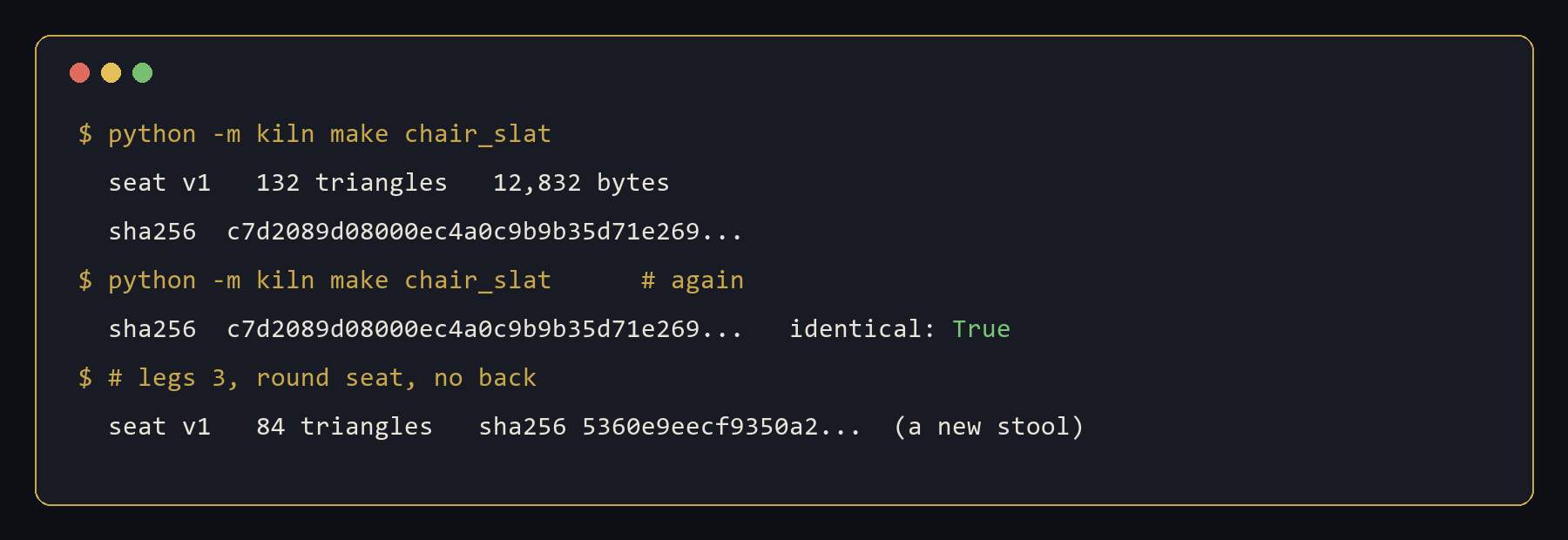 A terminal: Kiln builds the slat chair twice and gets the identical SHA-256 fingerprint, then a changed recipe gives a new stool